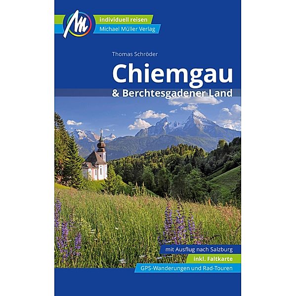 Chiemgau & Berchtesgadener Land Reiseführer Michael Müller Verlag, Thomas Schröder