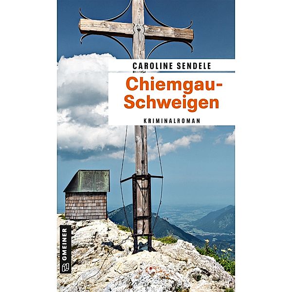 Chiemgau-Schweigen / Reporterin Katharina Langenfels Bd.2, Caroline Sendele