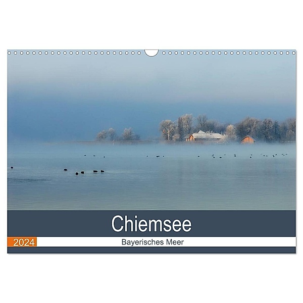 Chiemsee - Bayerisches Meer (Wandkalender 2024 DIN A3 quer), CALVENDO Monatskalender, J. R. Bogner