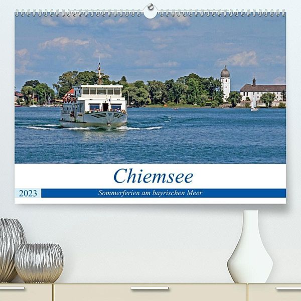 Chiemsee - Sommerferien am bayrischen Meer (Premium, hochwertiger DIN A2 Wandkalender 2023, Kunstdruck in Hochglanz), Gisela Braunleder