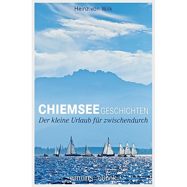 Chiemseegeschichten, Heinz von Wilk