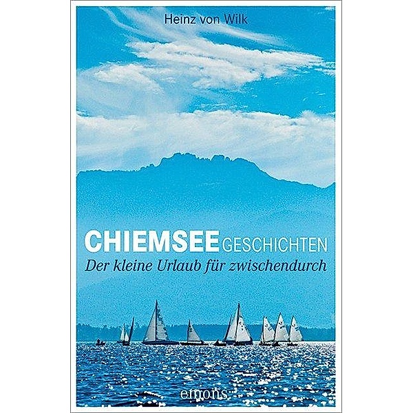 Chiemseegeschichten, Heinz von Wilk