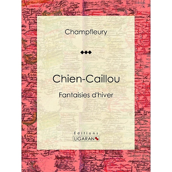 Chien-Caillou, Champfleury, Ligaran
