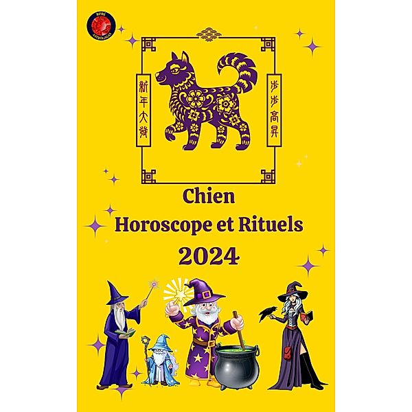 Chien Horoscope et Rituels 2024, Alina A Rubi, Angeline Rubi