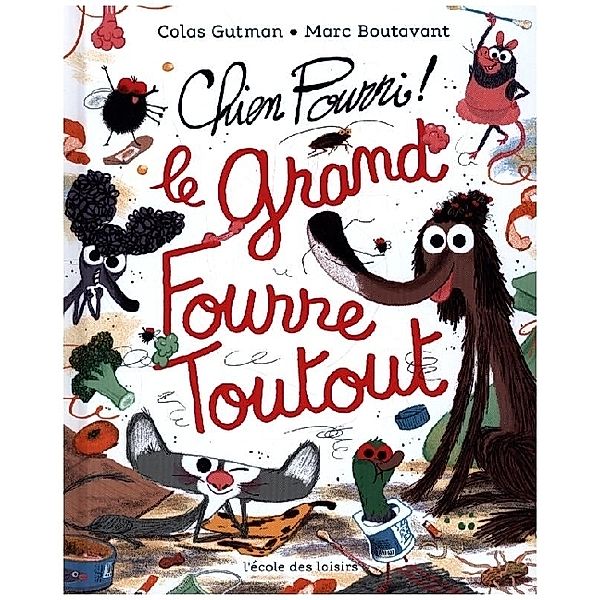 Chien Pourri, le  Grand Fourre-Toutout !, Colas Gutman, Marc Boutavant