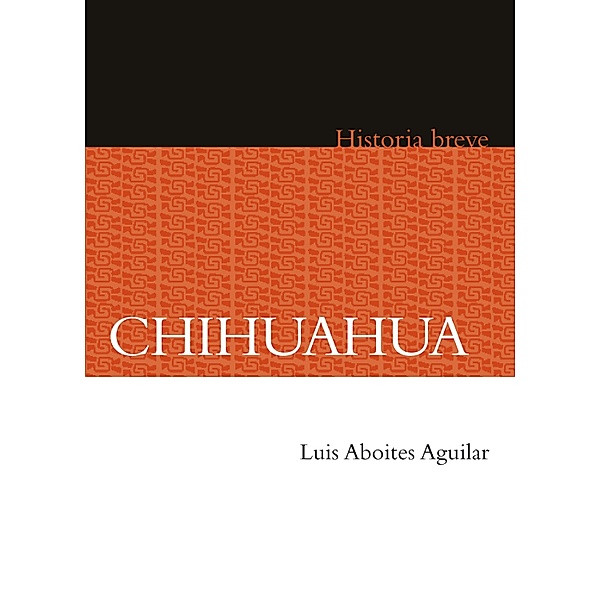 Chihuahua, Luis Aboites Aguilar, Alicia Hernández Chávez, Yovana Celaya Nández