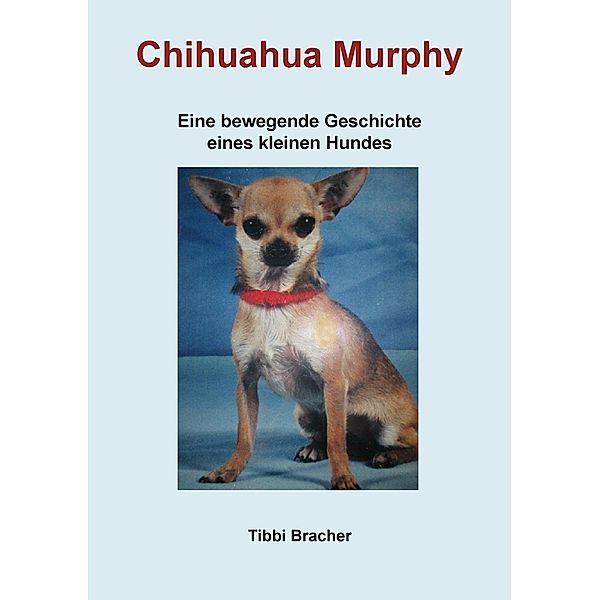 Chihuahua Murphy, Tibbi Bracher