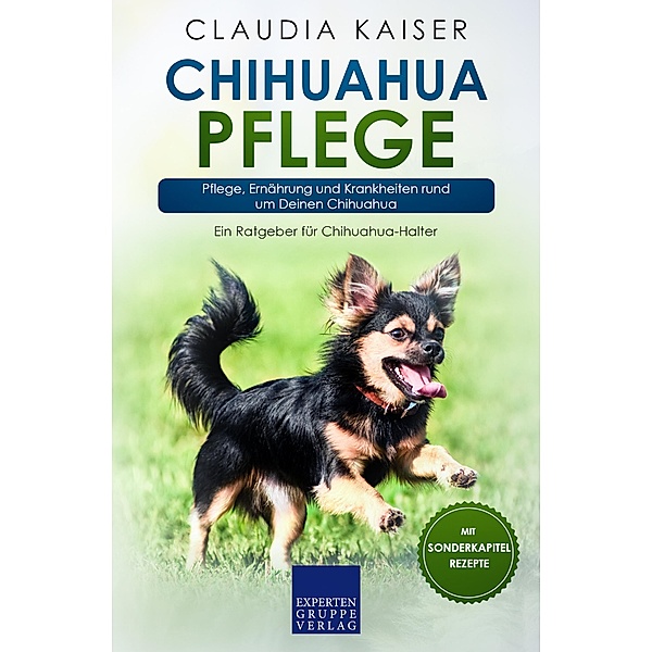 Chihuahua Pflege / Chihuahua Erziehung Bd.3, Claudia Kaiser