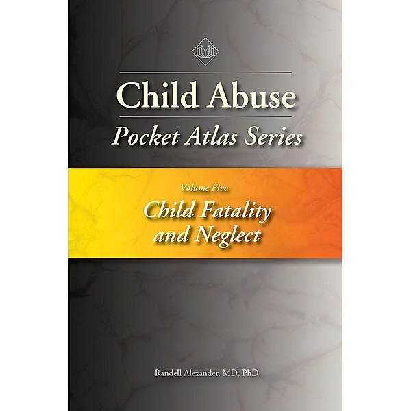 Child Abuse Pocket Atlas, Volume 5 / Pocket Atlas Series, Randell Alexander