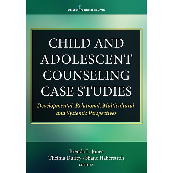 Child and Adolescent Counseling Case Studies, Brenda L. Jones