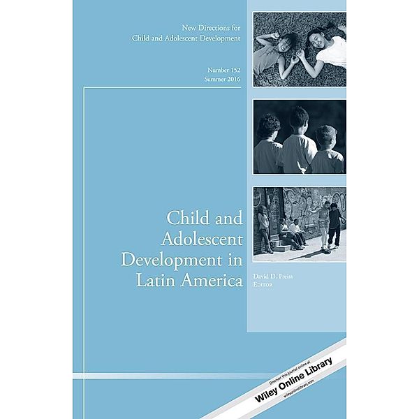 Child and Adolescent Development in Latin America / J-B CAD Single Issue Child & Adolescent Development Bd.152