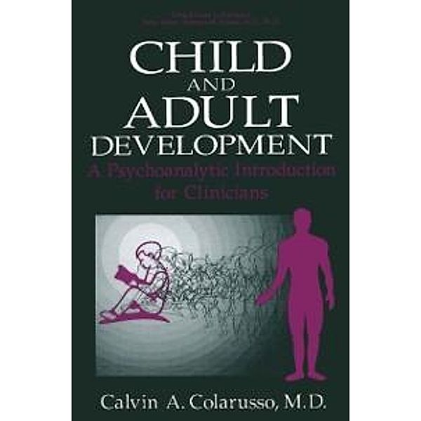 Child and Adult Development / Critical Issues in Psychiatry, Calvin A. Colarusso