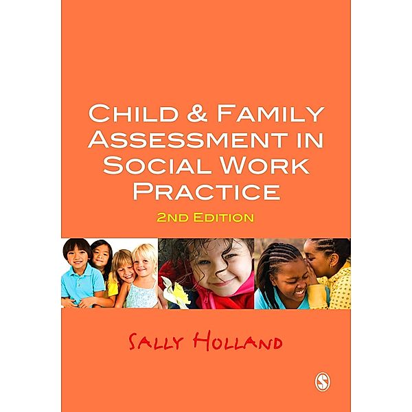 Child and Family Assessment in Social Work Practice, Sally Holland