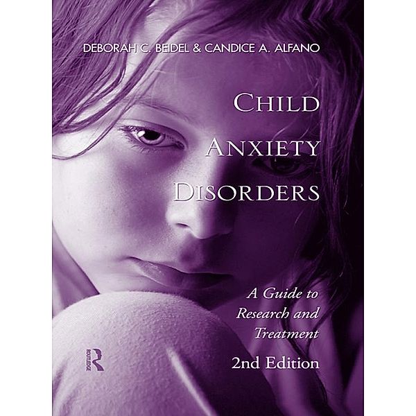 Child Anxiety Disorders, Deborah C. Beidel, Candice A. Alfano