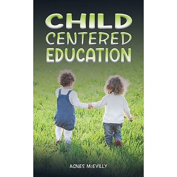 Child Centered Education, Agnes McEvilly