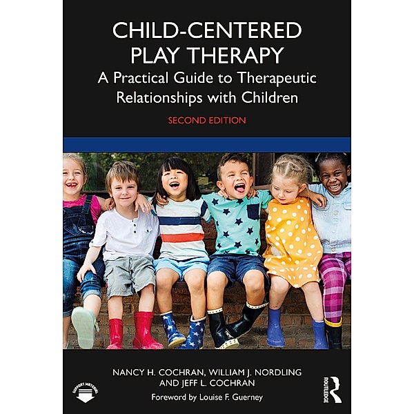 Child-Centered Play Therapy, Nancy H. Cochran, William J. Nordling, Jeff L. Cochran