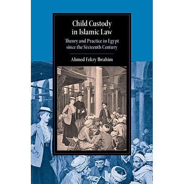 Child Custody in Islamic Law, Ahmed Fekry Ibrahim