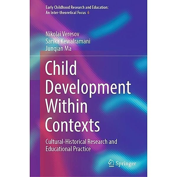 Child Development Within Contexts, Nikolai Veresov, Sarika Kewalramani, Junqian Ma