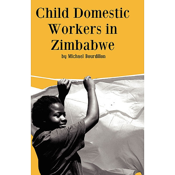 Child Domestic Workers in Zimbabwe, Michael Bourdillon