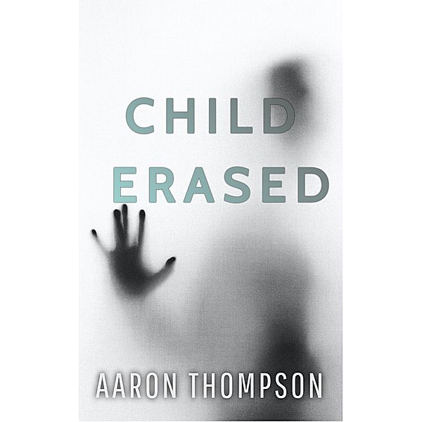 Child Erased, Aaron Thompson