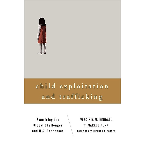 Child Exploitation and Trafficking, Virginia M. Kendall, T. Markus Funk