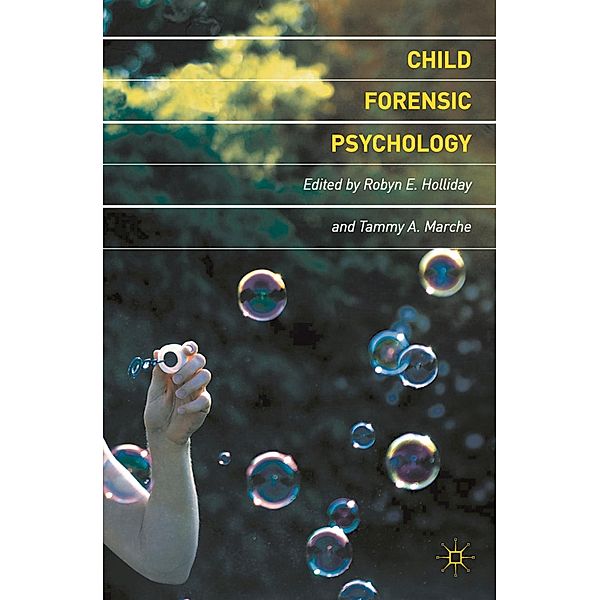 Child Forensic Psychology, Robyn E. Holliday, Tammy Marche