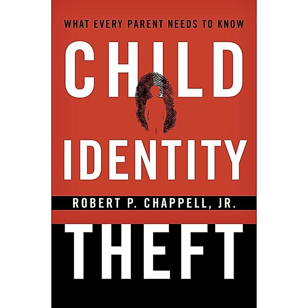 Child Identity Theft, Robert P. Chappell