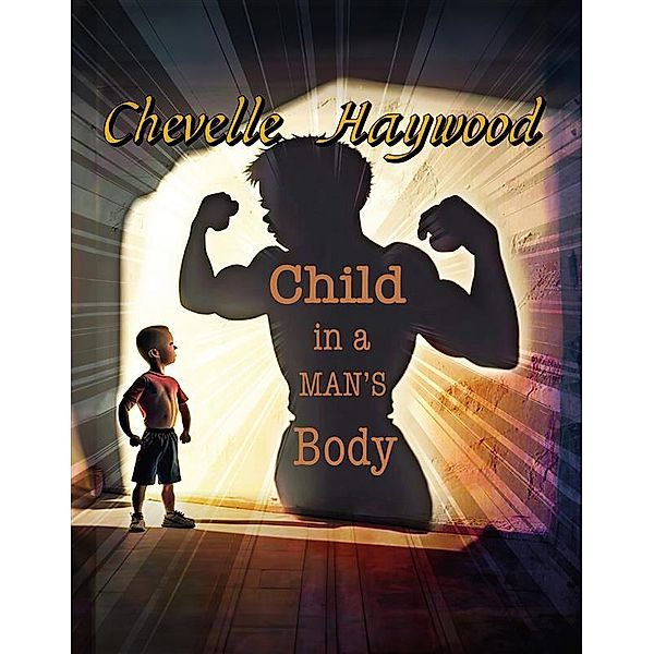Child In a Man's Body, Chevelle Haywood