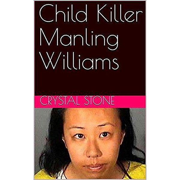 Child Killer Manling Williams, Crystal Stone