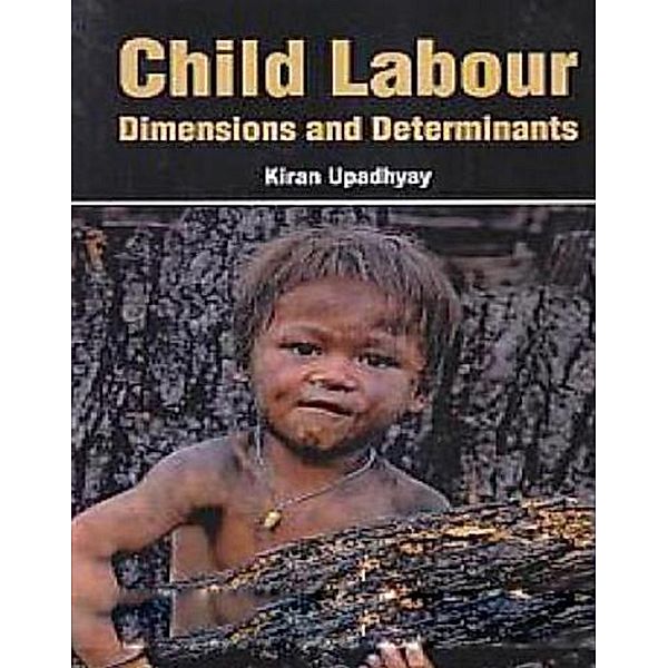 Child Labour Dimensions And Determinants, Kiran Upadhyay