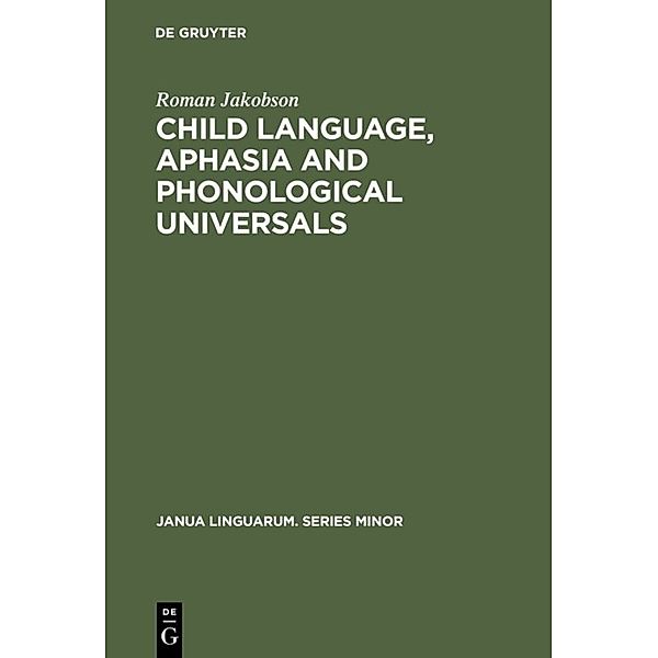 Child Language, Aphasia and Phonological Universals, Roman Jakobson