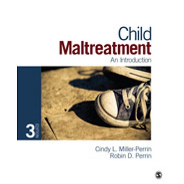 Child Maltreatment, Cindy L. Miller-Perrin, Robin Dale Perrin