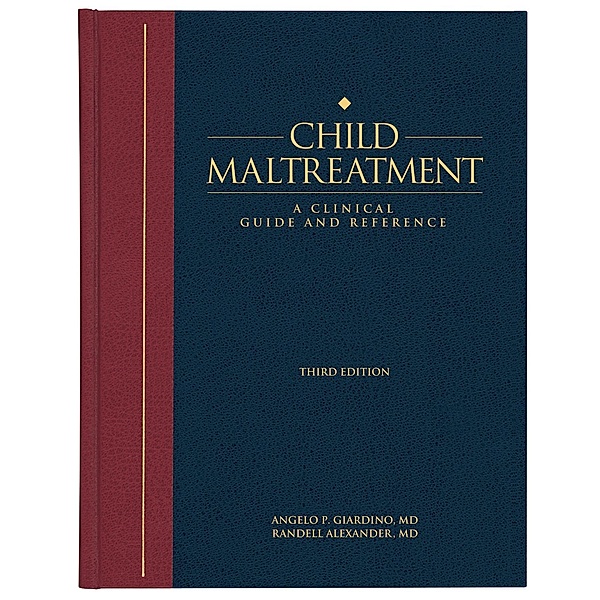Child Maltreatment 3e, Volume 1, Angelo P. Giardino, Randell Alexander