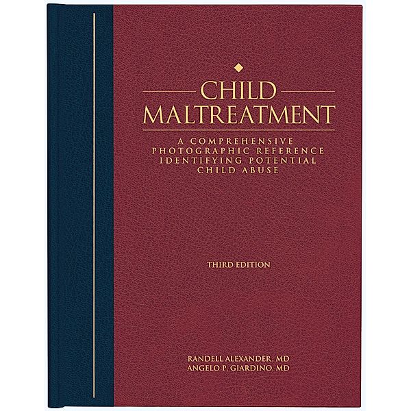 Child Maltreatment 3e, Volume 2, Angelo P. Giardino, Randell Alexander