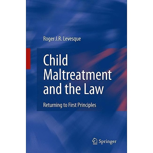 Child Maltreatment and the Law, Roger J.R. Levesque