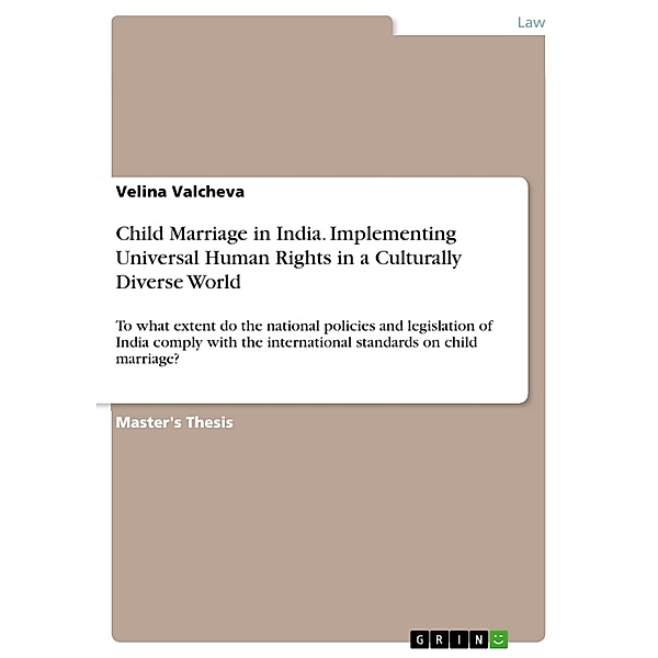 Child Marriage in India. Implementing Universal Human Rights in a Culturally Diverse World, Velina Valcheva