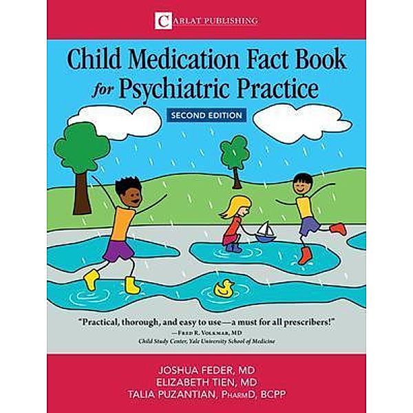 Child Medication Fact Book for Psychiatric Practice, Second Edition, Joshua Feder, Elizabeth Tien, Talia Puzantian