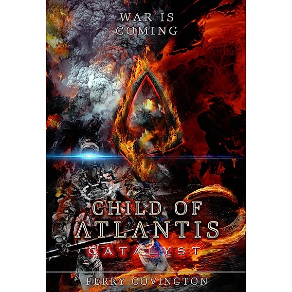 Child Of Atlantis: Catalyst / Perry Covington, Perry Covington