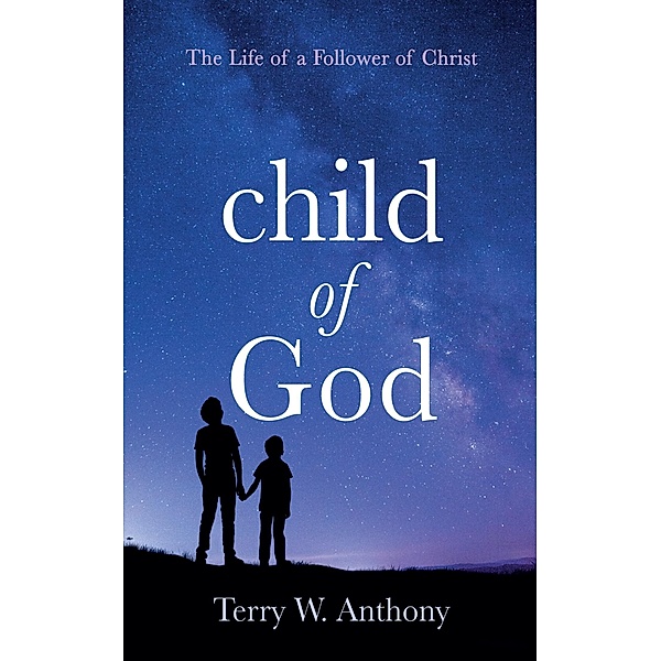 Child of God, Terry W. Anthony