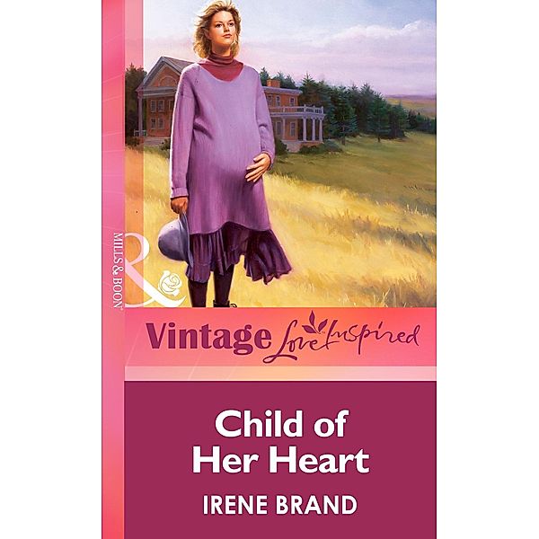 Child of Her Heart (Mills & Boon Vintage Love Inspired), Irene Brand