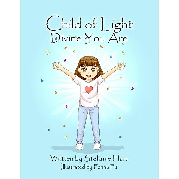 Child of Light, Divine You Are / Gatekeeper Press, Stefanie Hart