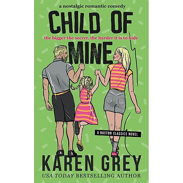 Child of Mine (Boston Classics, #4) / Boston Classics, Karen Grey