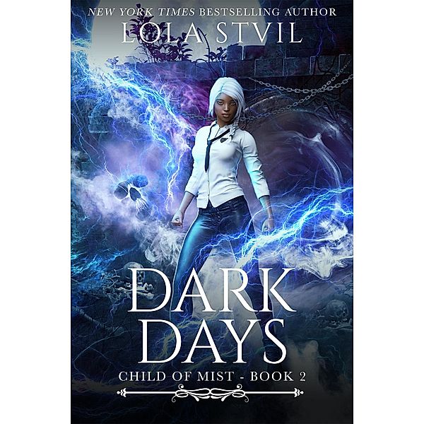 Child Of Mist: Dark Days (Child Of Mist, Book 2) / Child Of Mist, Lola Stvil