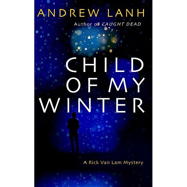 Child of My Winter / Rick Van Lam Mysteries Bd.4, Andrew Lanh