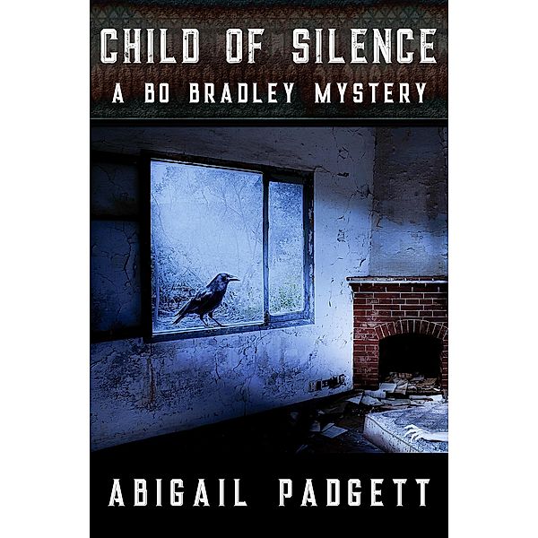 Child of Silence (Bo Bradley Mystery, #1), Abigail Padgett