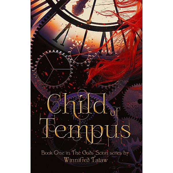 Child of Tempus (THE GODS' SCION, #1) / THE GODS' SCION, Winnifred Tataw