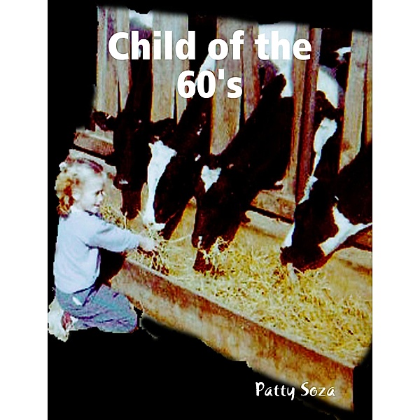 Child of the 60's, Patty Soza