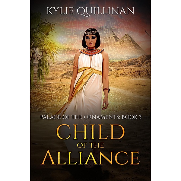 Child of the Alliance (Palace of the Ornaments, #3) / Palace of the Ornaments, Kylie Quillinan