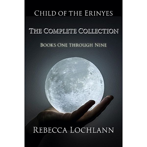 Child of the Erinyes: The Complete Collection (The Child of the Erinyes) / The Child of the Erinyes, Rebecca Lochlann