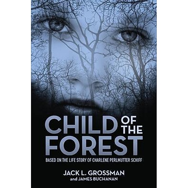 Child of the Forest, Jack L. Grossman, James Buchanan